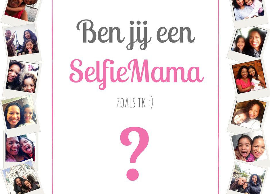 Ben jij een SelfieMama?